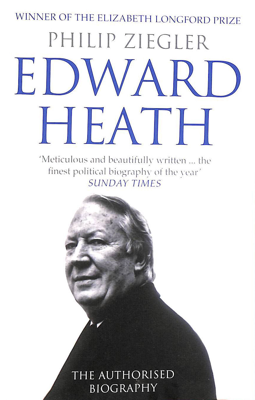 Edward Heath: The Authorised Biography