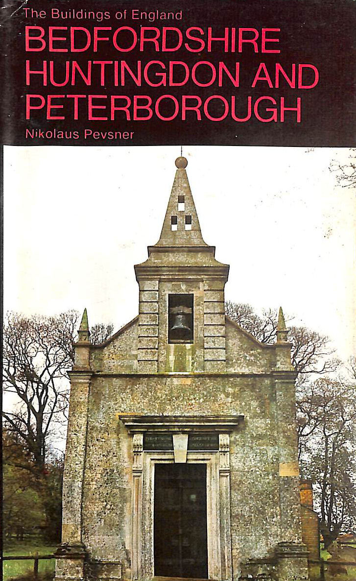 Bedfordshire and the County of Huntingdon and Peterborough: 34 (The Buildings of England)