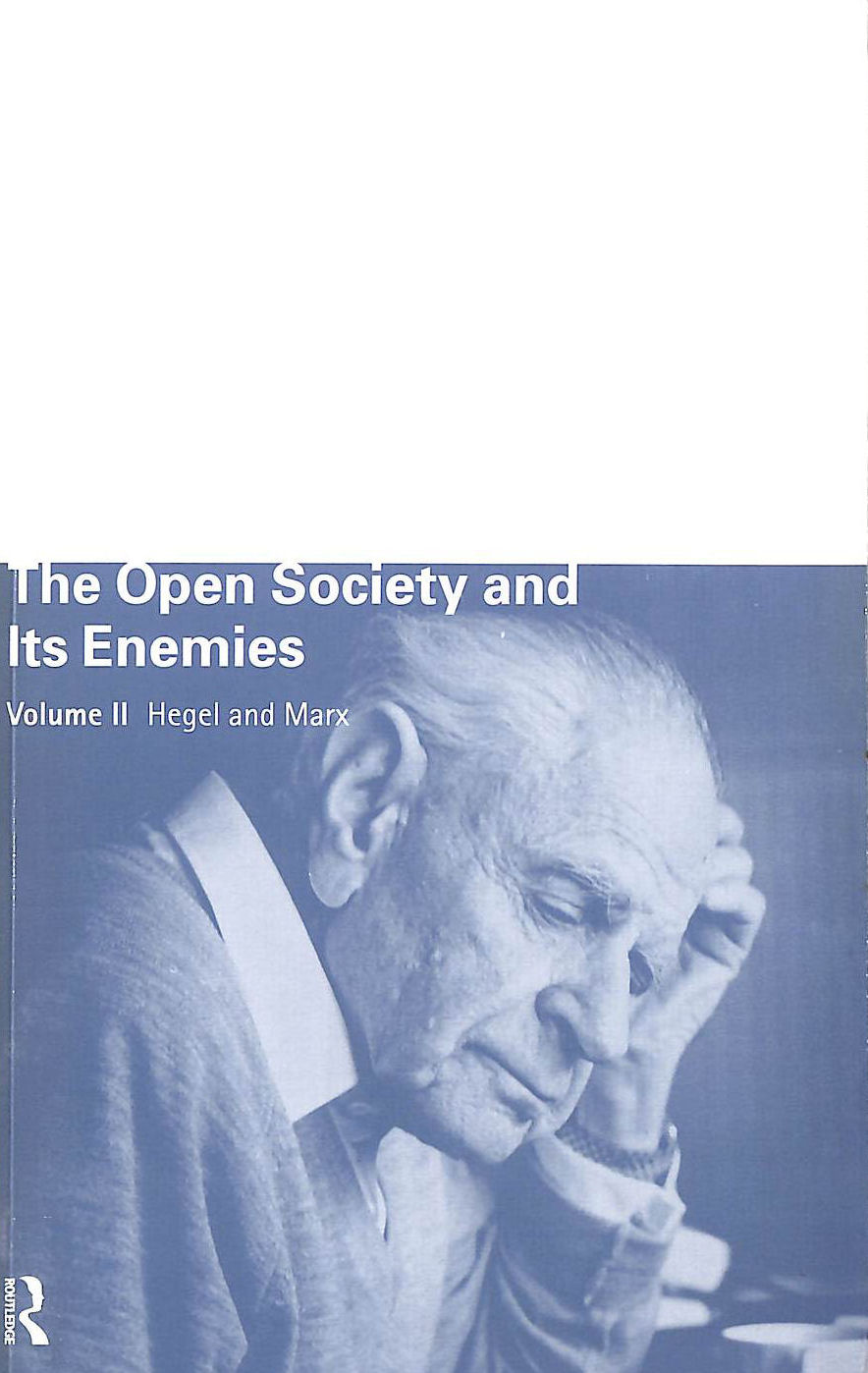 The Open Society and Its Enemies: Volume 2: The High Tide of Prophecy: Hegel, Marx and the Aftermath