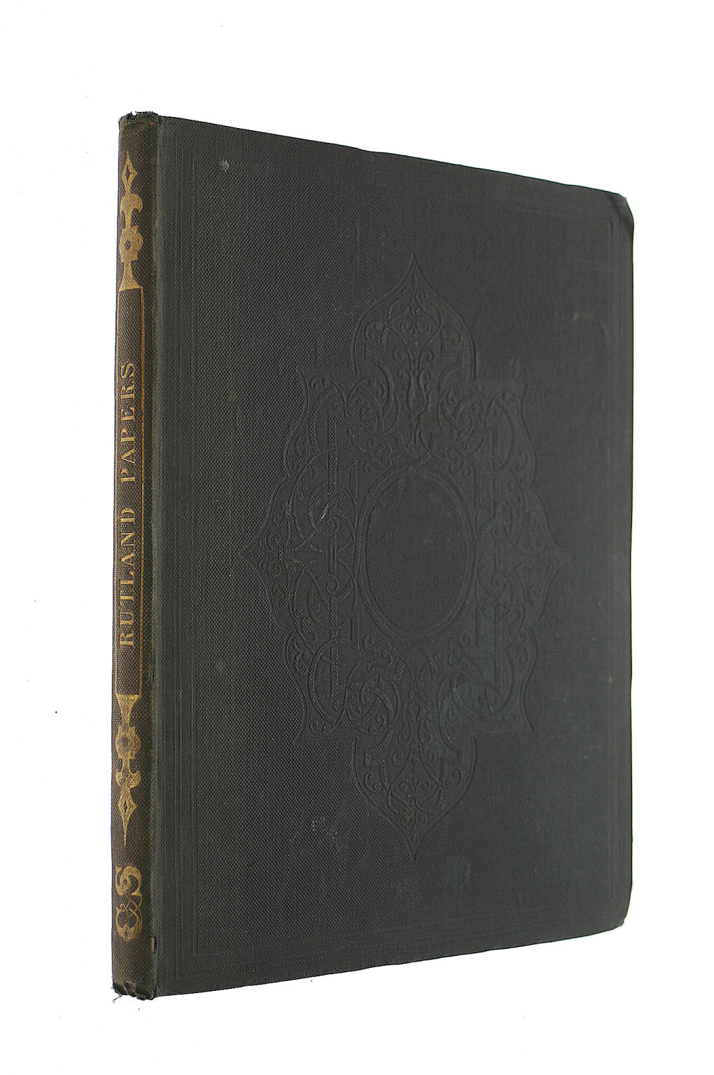 Rutland Papers Original Documents Illustrative of the Courts and Times of Henry VII and Henry VIII Selected from the Private Archives of His Grace the Duke of Rutland