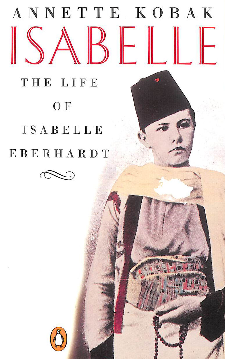 Isabelle: The Life of Isabelle Eberhardt