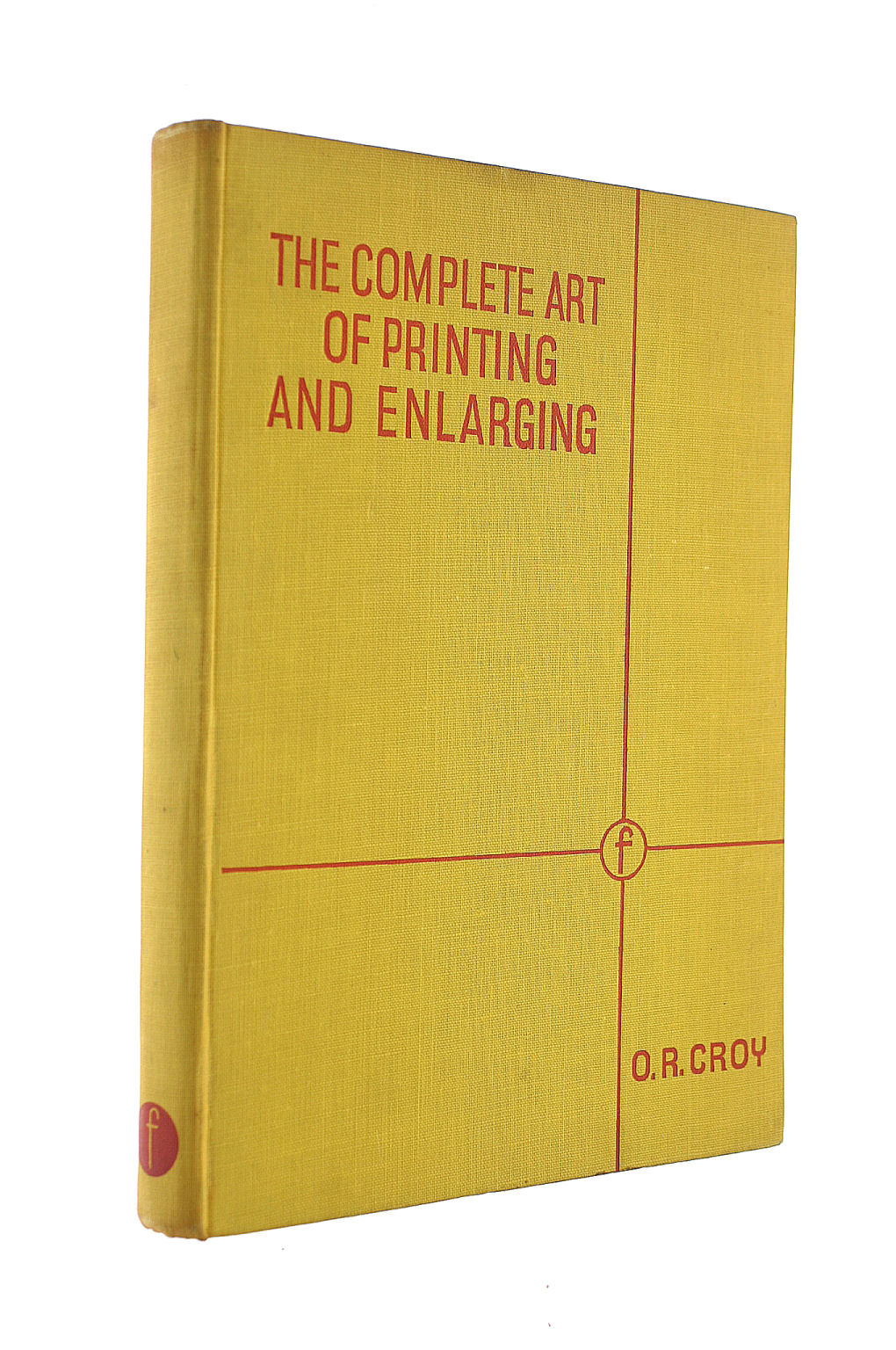 The Complete Art Of Printing And Enlarging