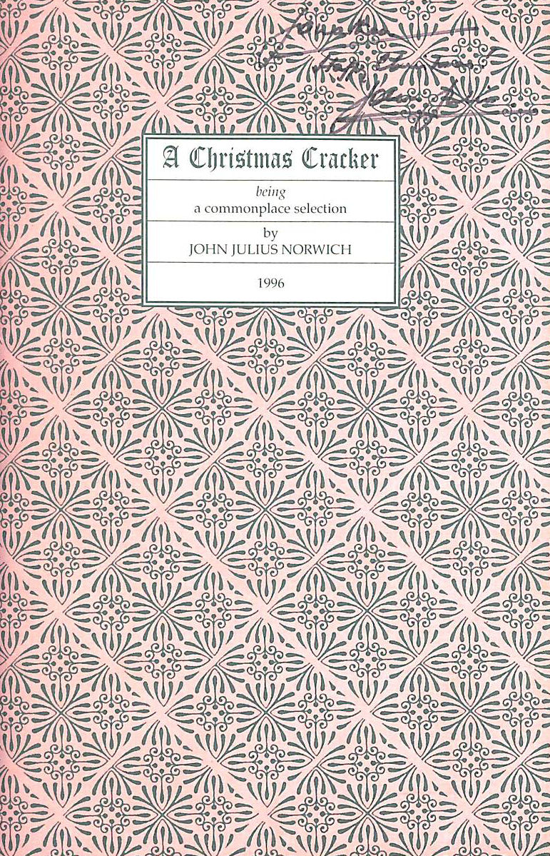 A Christmas Cracker: Being A Commonplace Selection By John Julius Norwich, 1996