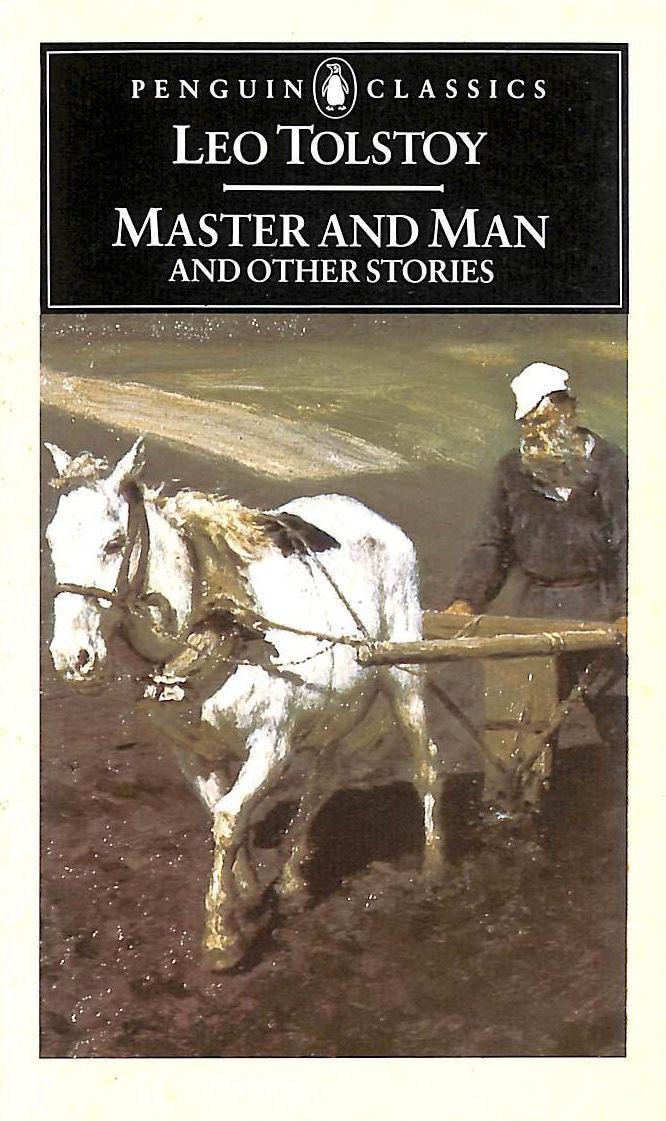 Master And Man And Other Stories: Father Sergius; Master And Man; Hadji Murat (Classics)