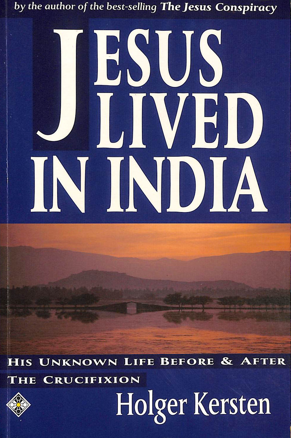 Jesus Lived in India: His Unknown Life Before and After the Crucifixion