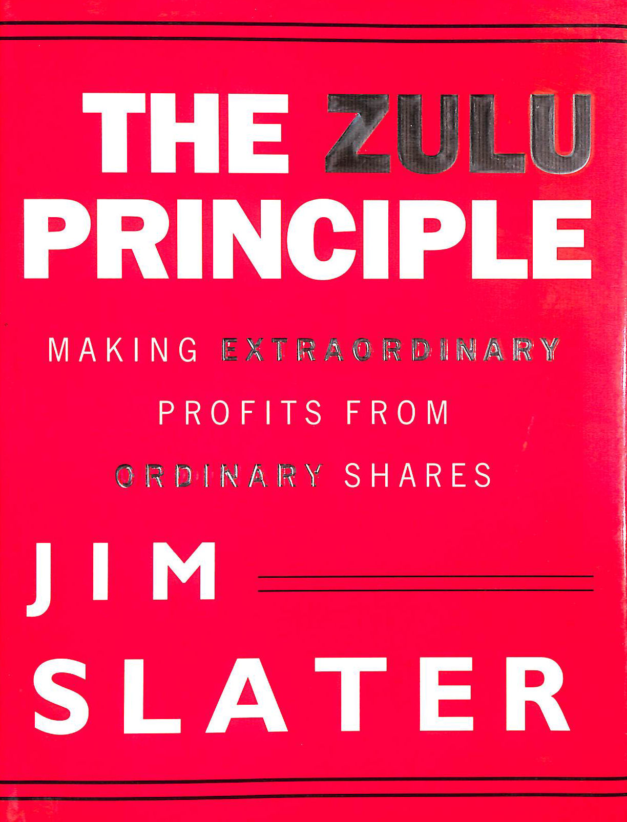 The Zulu Principle: Making Extraordinary Profits from Ordinary Shares