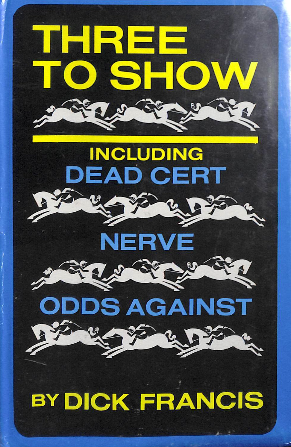 Three to Show A Trilogy Dead Cert, Nerve, Odds Against
