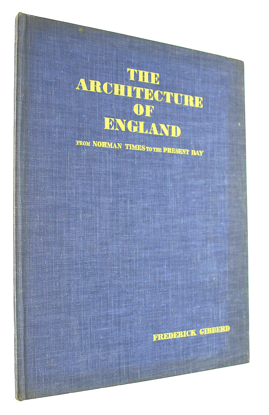 The Architecture of England. From Norman Times to the Present Day