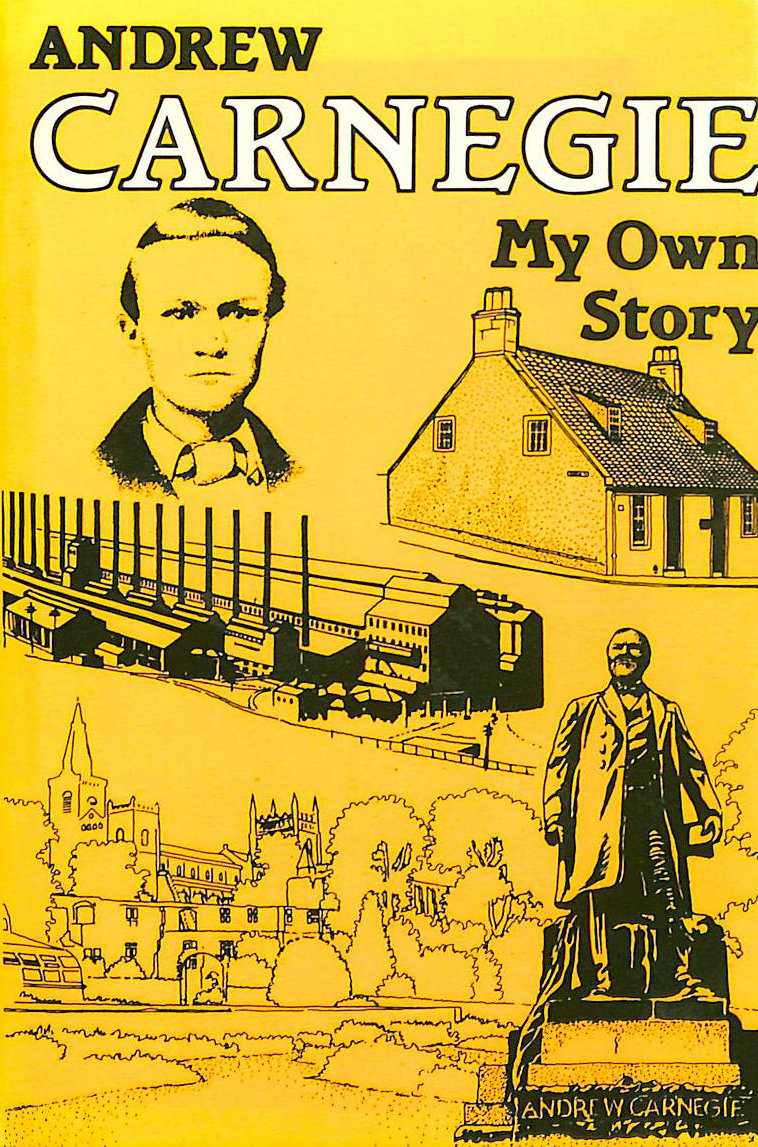 Andrew Carnegie's Own Story