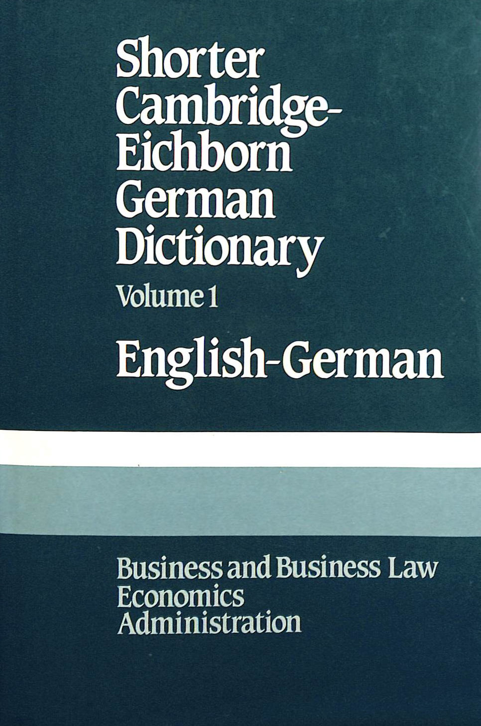 Shorter Cambridge-Eichborn German Dictionary: Volume 1 English German