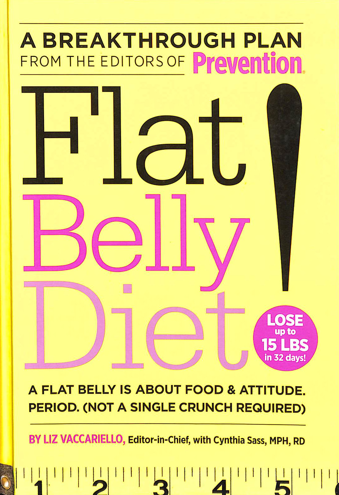 Flat Belly Diet: A Flat Belly is About Food & Attitude. Period. (Not a Single Crunch Required)