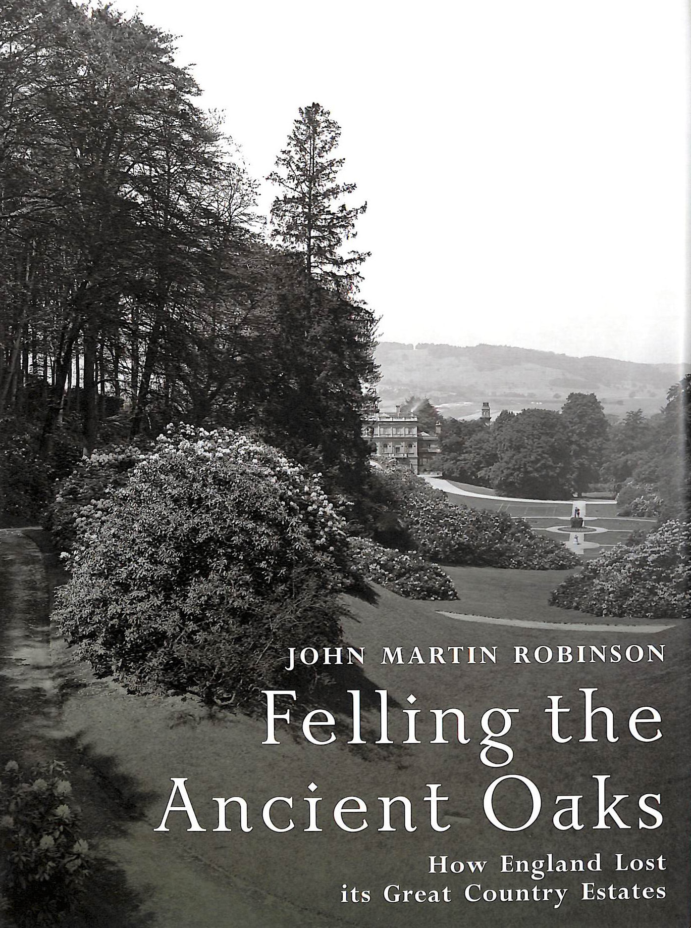 Felling the Ancient Oaks: How England Lost its Great Country Estates