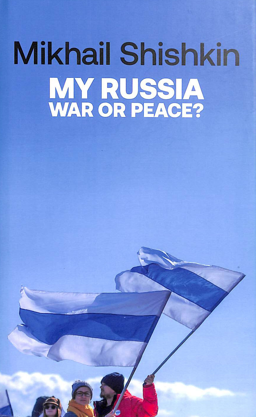 My Russia: War or Peace