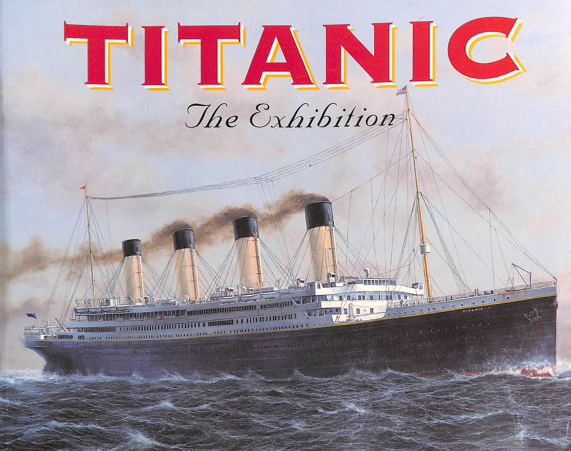 Titanic (The Exhibition) (Florida International Museum) Edition: reprint