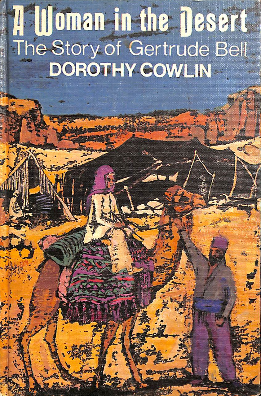 Woman in the Desert: Gertrude Bell