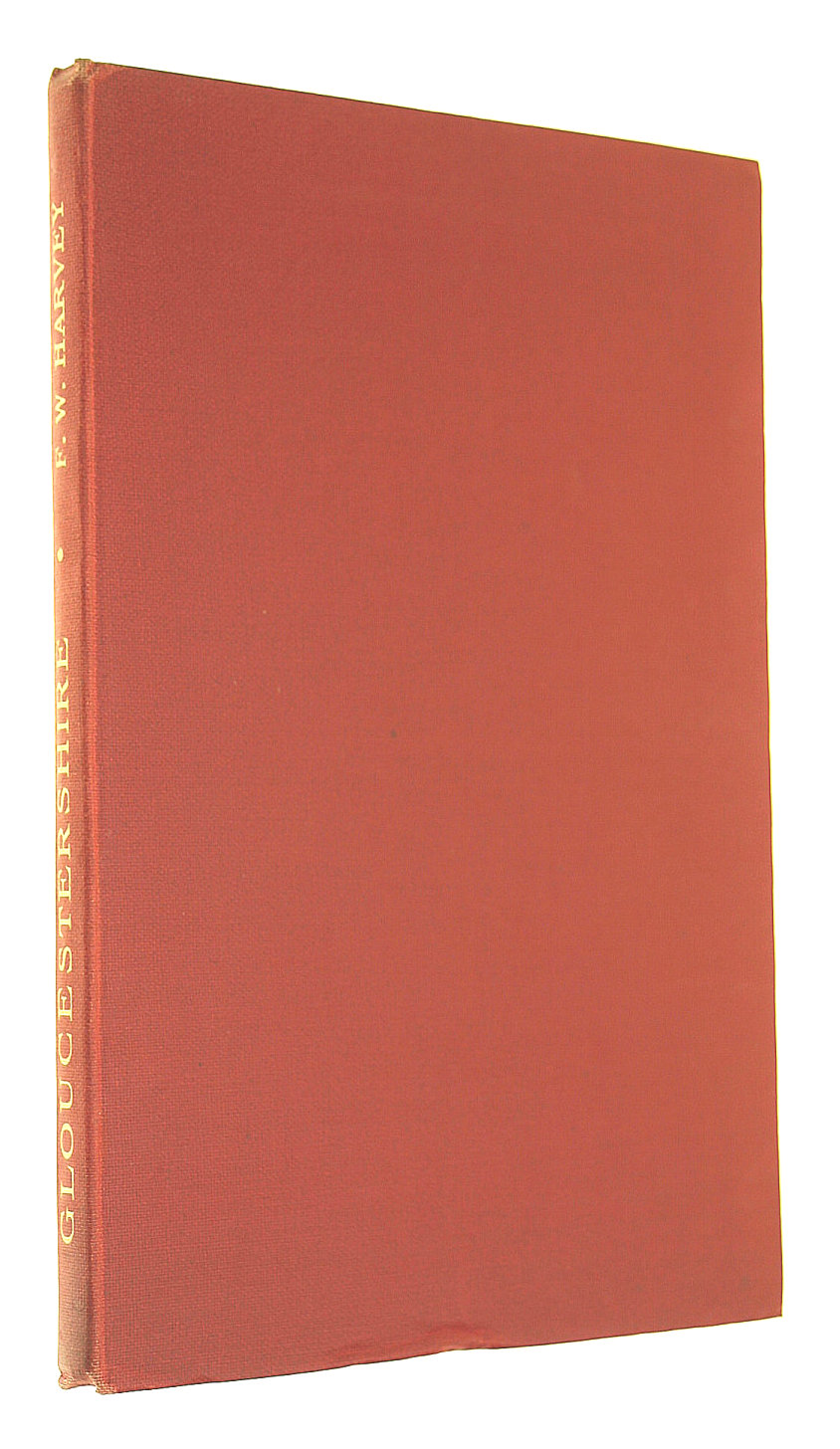 Gloucestershire: A Selection from the Poems of F. W. Harvey.
