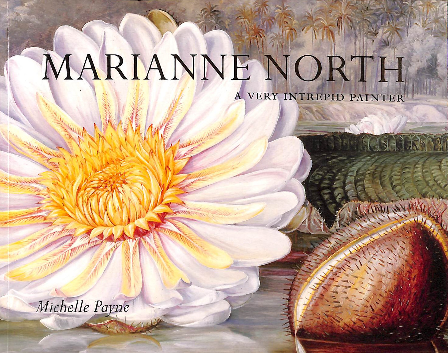 Marianne North, A Very Intrepid Painter