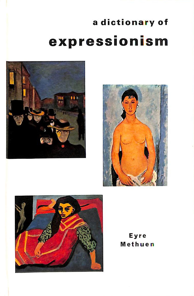 A Dictionary of Expressionism