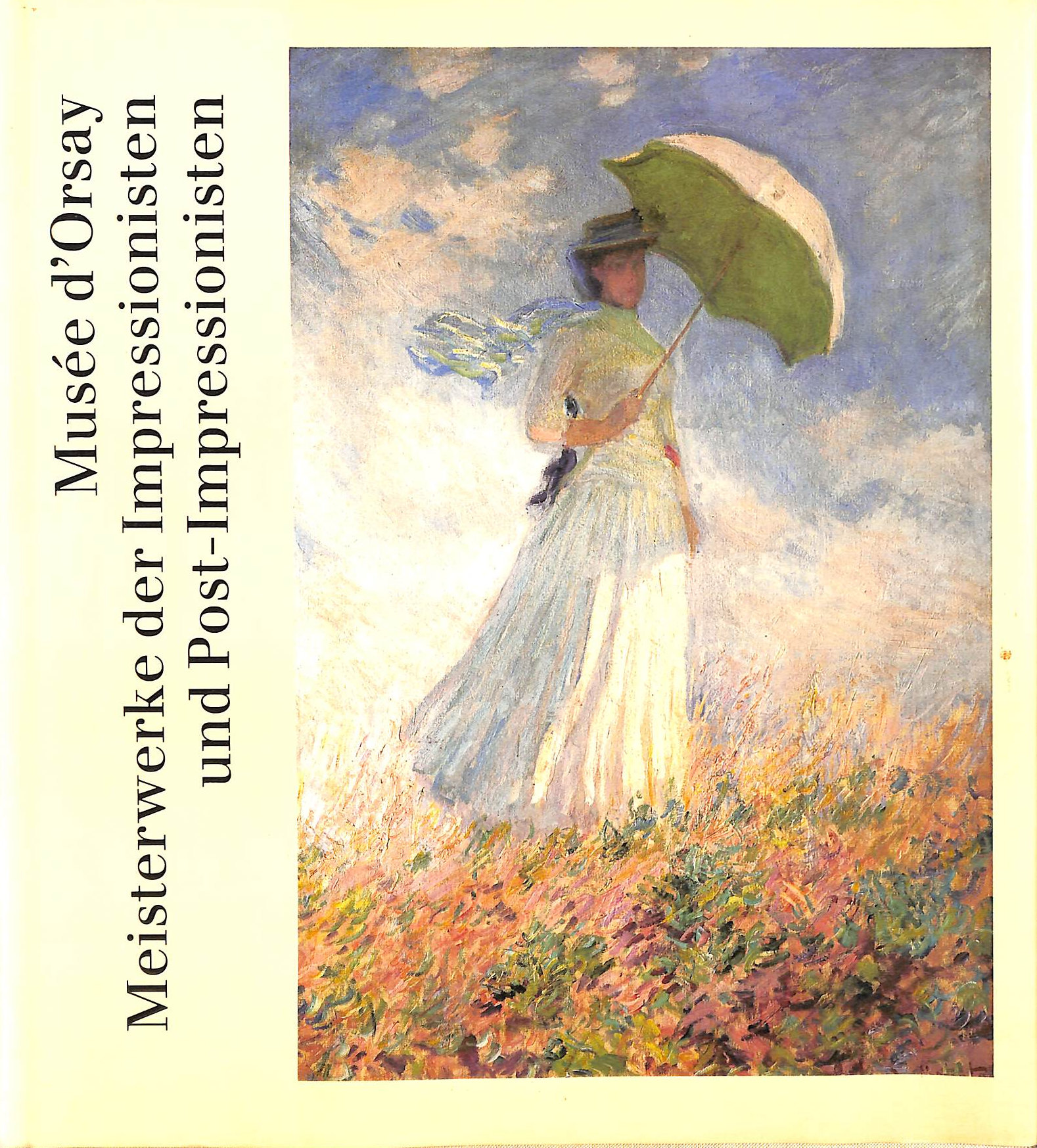 Musee d'Orsay. Meisterwerke der Impressionisten und Post- Impressionisten