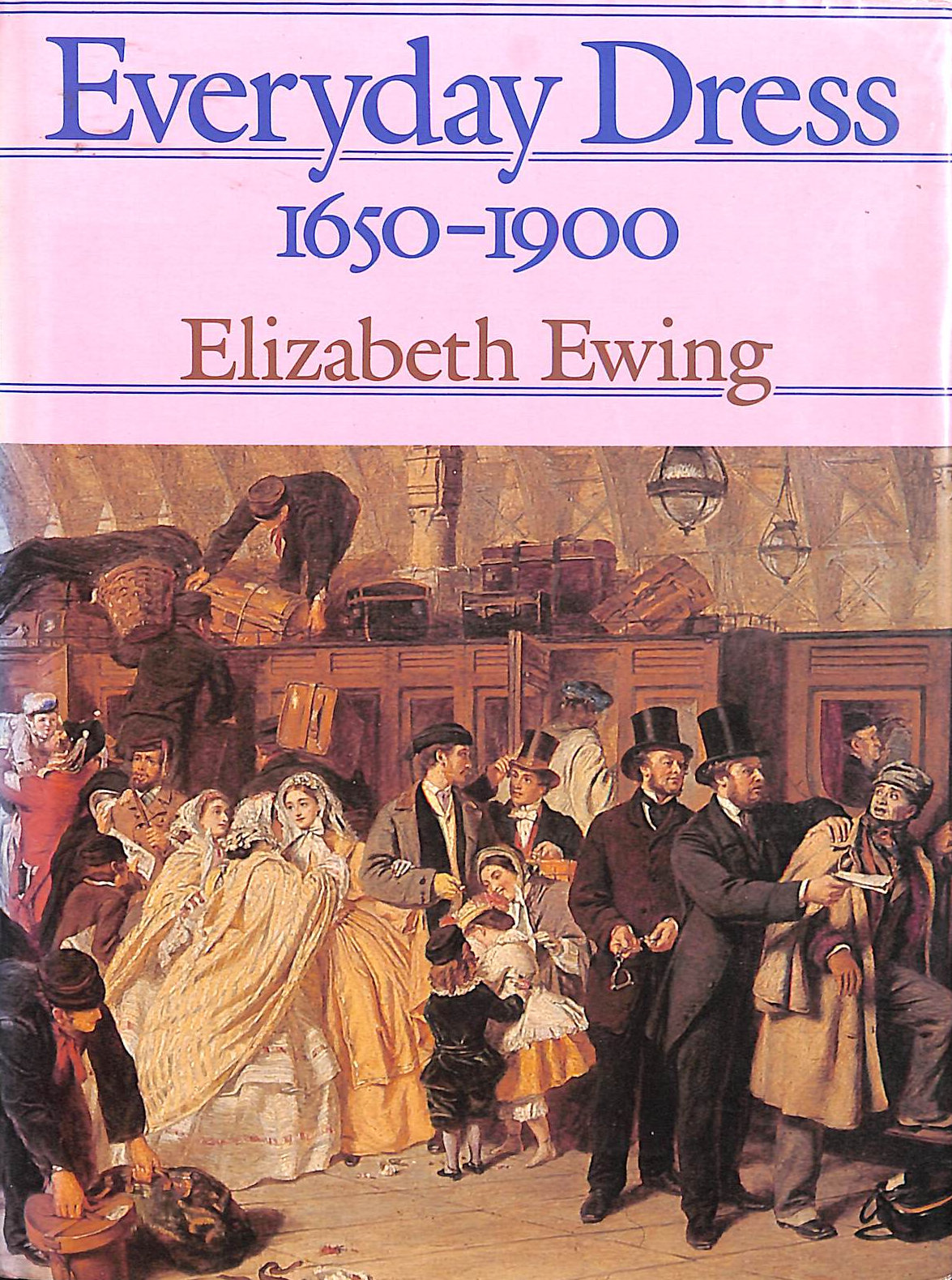 Everyday Dress, 1650-1900 (A Popular Survey)