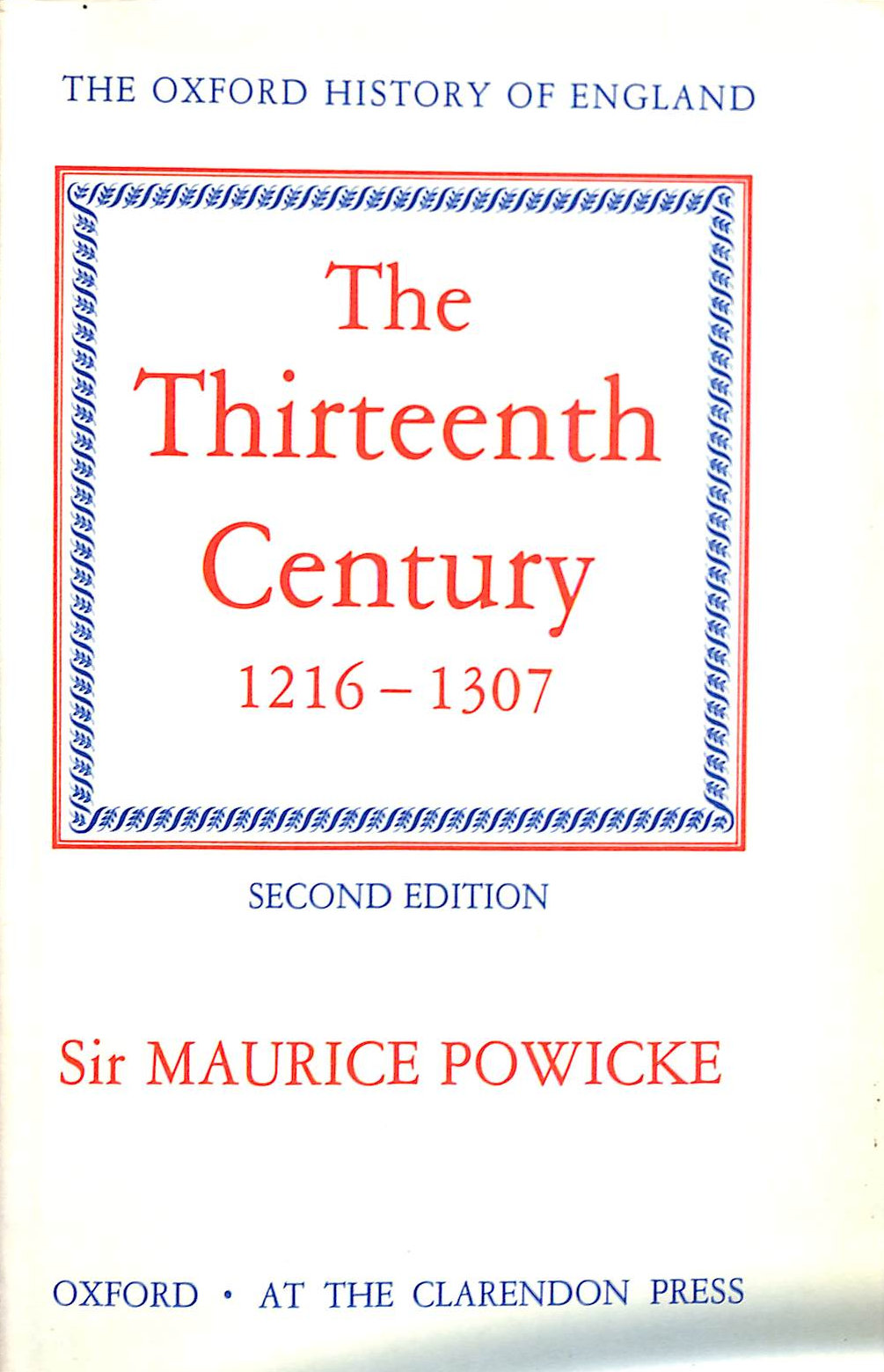 The Thirteenth Century 1216-1307: 4 (Oxford History of England)