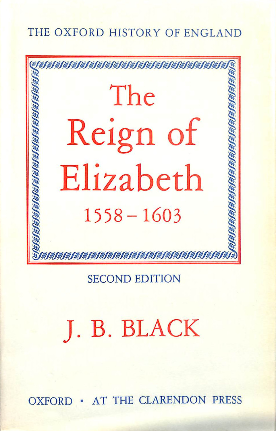 The Reign of Elizabeth 1558-1603 (Oxford History of England)