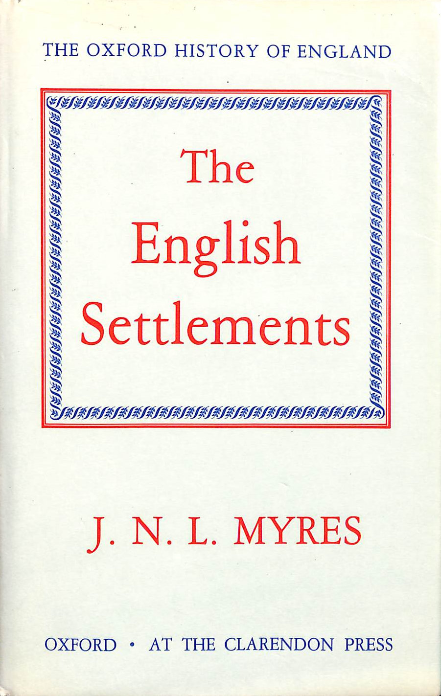 The English Settlements: 1b (Oxford History of England)
