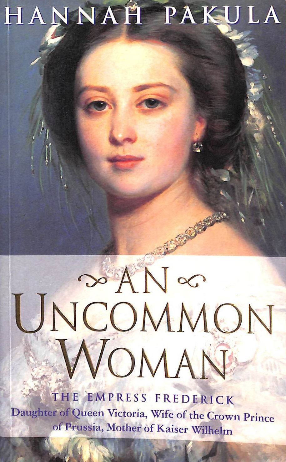 An Uncommon Woman: The Life of Princess Vicky