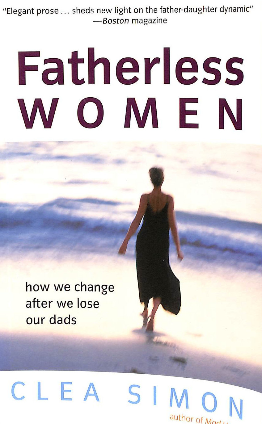 Fatherless Women: How We Change After We Lose Our Dads