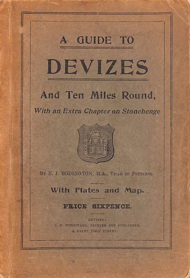 A Guide To Devizes And Ten Miles Round With An Extra Chapter On Stonehenge