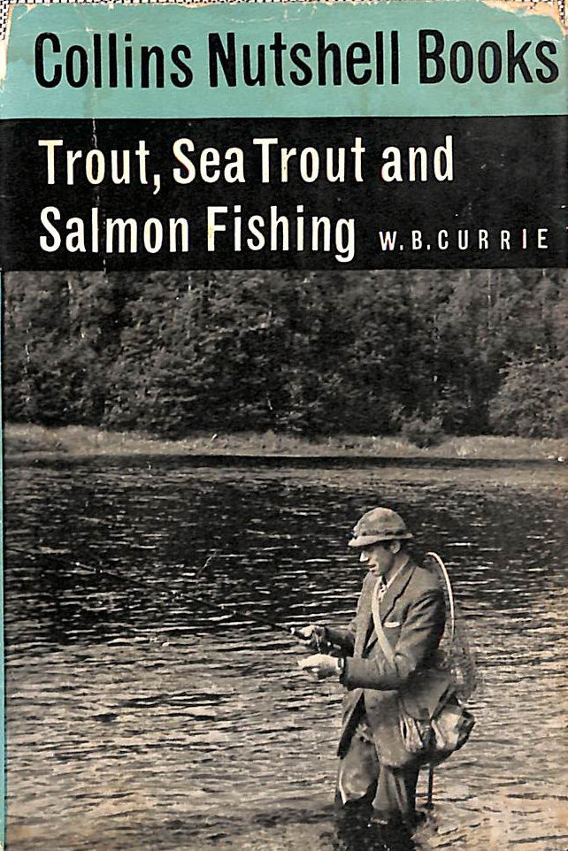 Trout, Sea Trout and Salmon Fishing . With line drawings (Collins Nutshell Books. no. 23.)