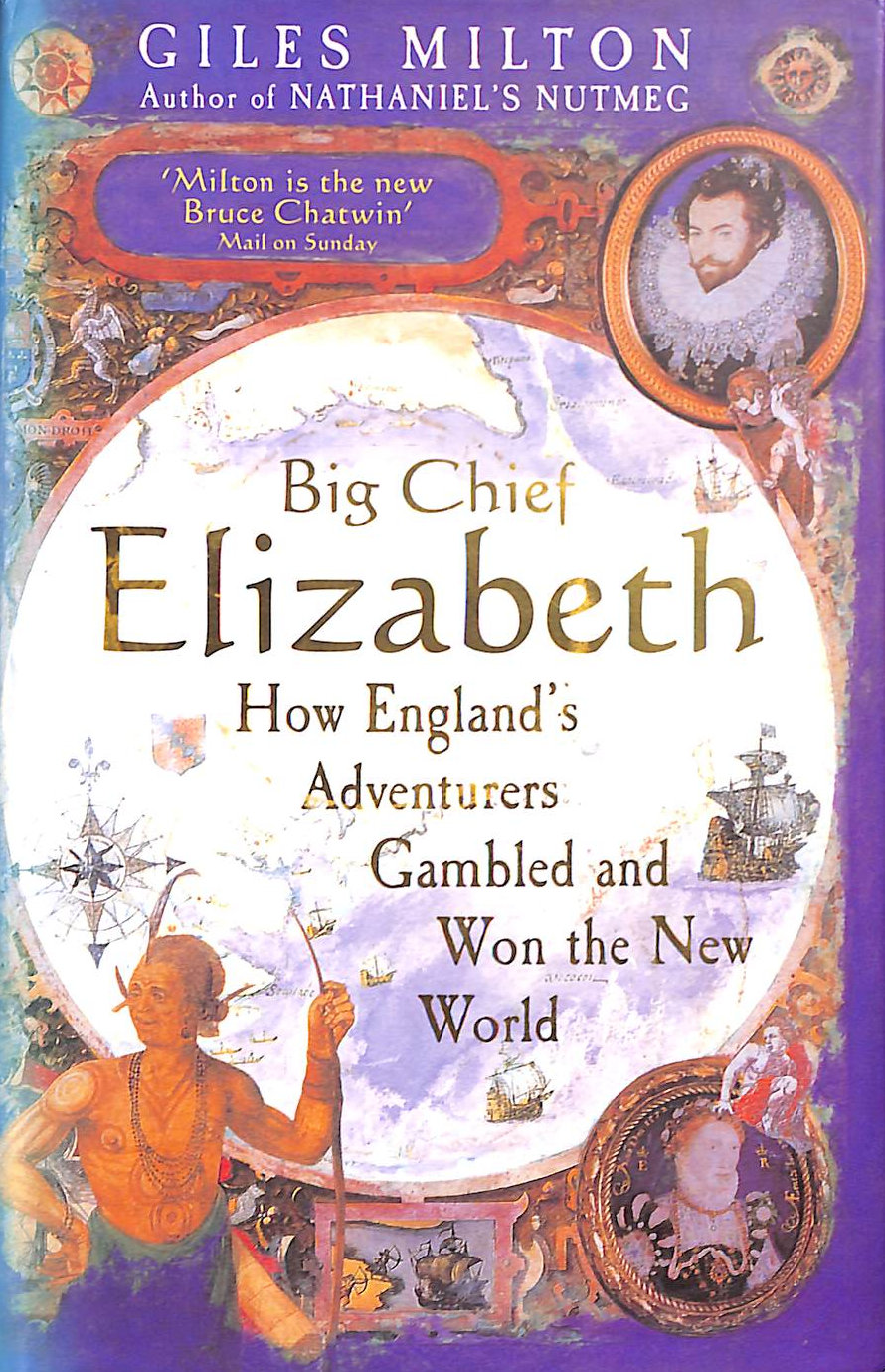 Big Chief Elizabeth: How England's Adventurers Gambled and Won the New World