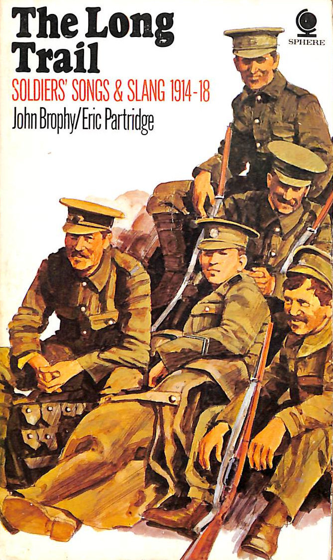 The Long Trail: Soldiers Songs and Slang 1914 - 18