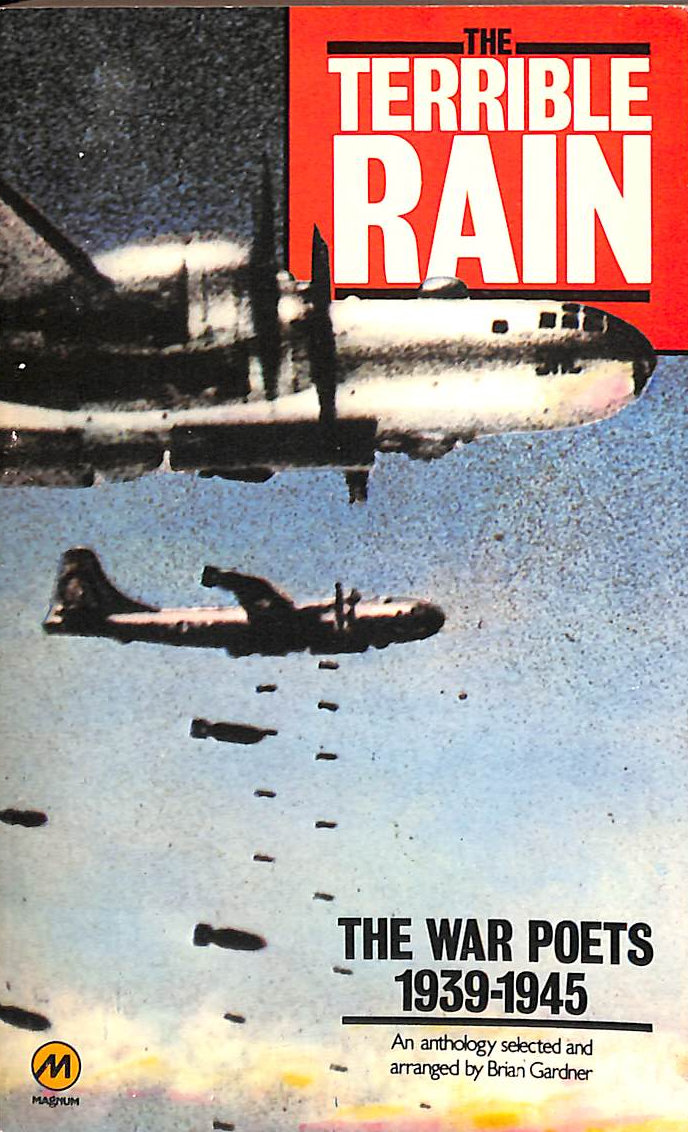 The Terrible Rain: War Poets, 1939-45