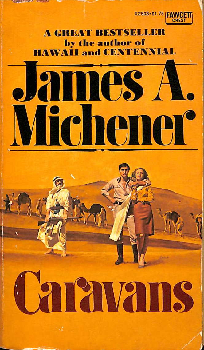 Caravans [ Sept. 1973, Fawcett Crest ] (The Place: Afghanistan. The Assignment: To find a missing American girl whose parents have not heard from her . marriage to a young Afghan engineer.)