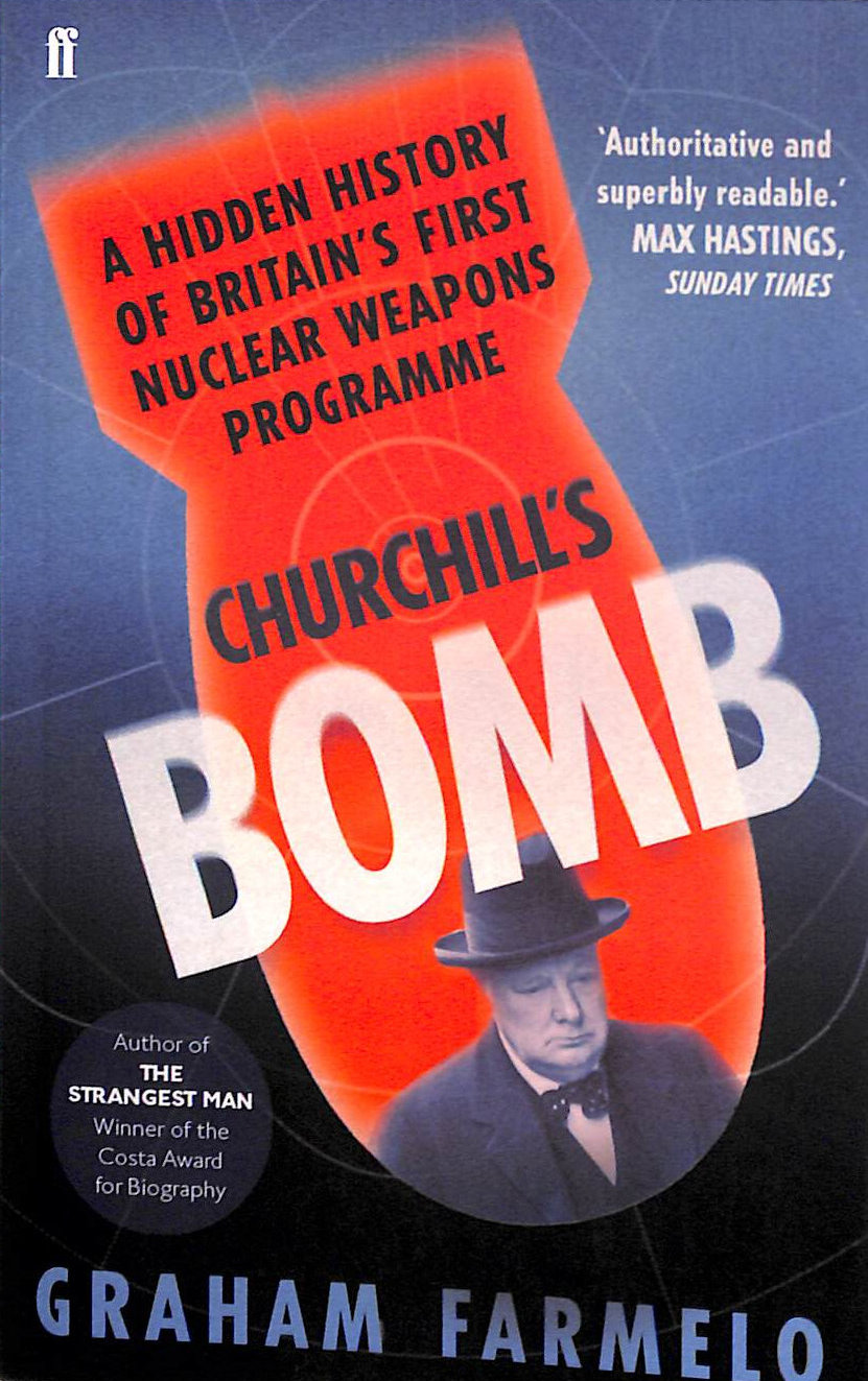 Churchill's Bomb: A hidden history of Britain's first nuclear weapons programme