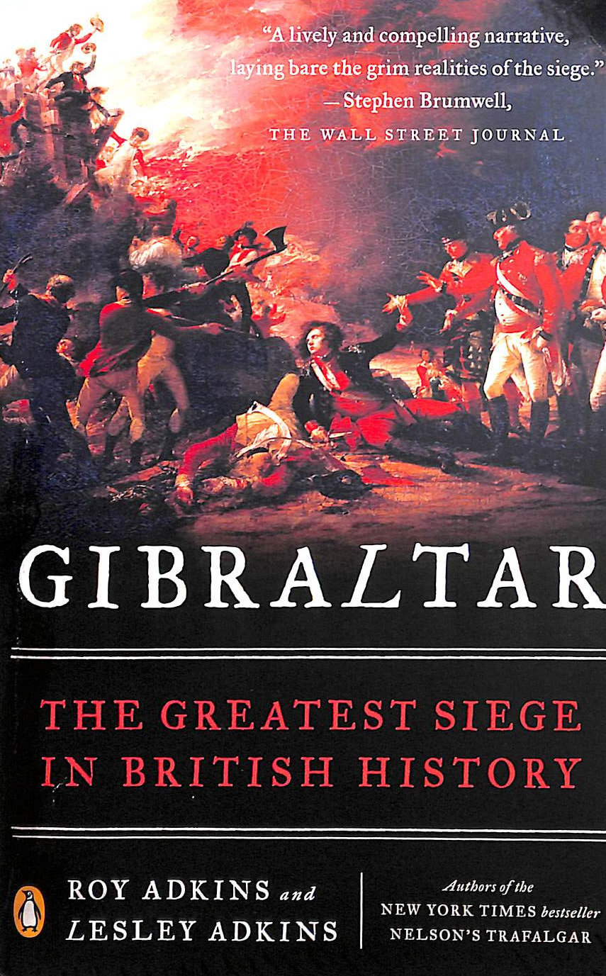 Gibraltar: The Greatest Siege in British History