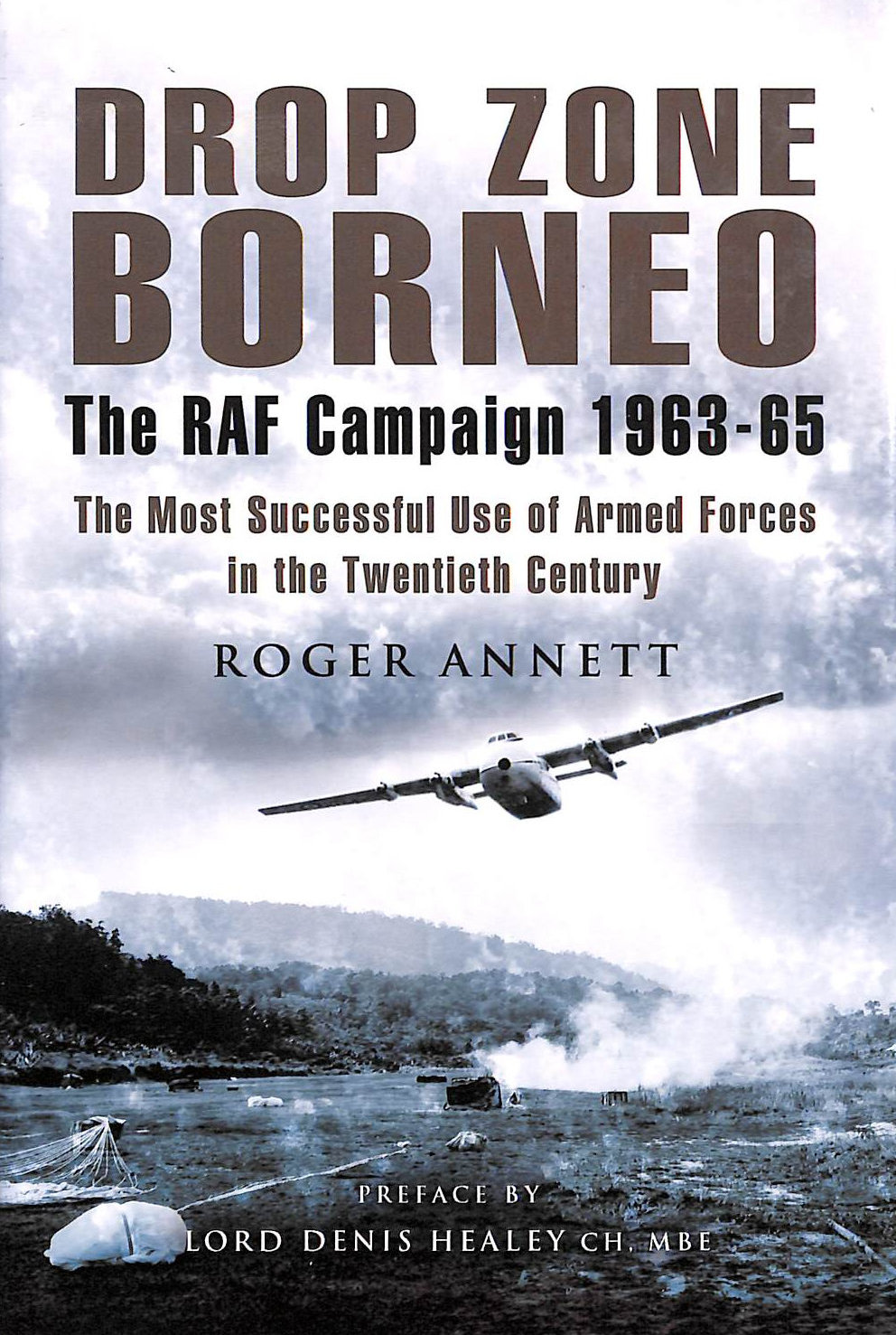 Drop Zone Borneo, The RAF Campaign 1963-65