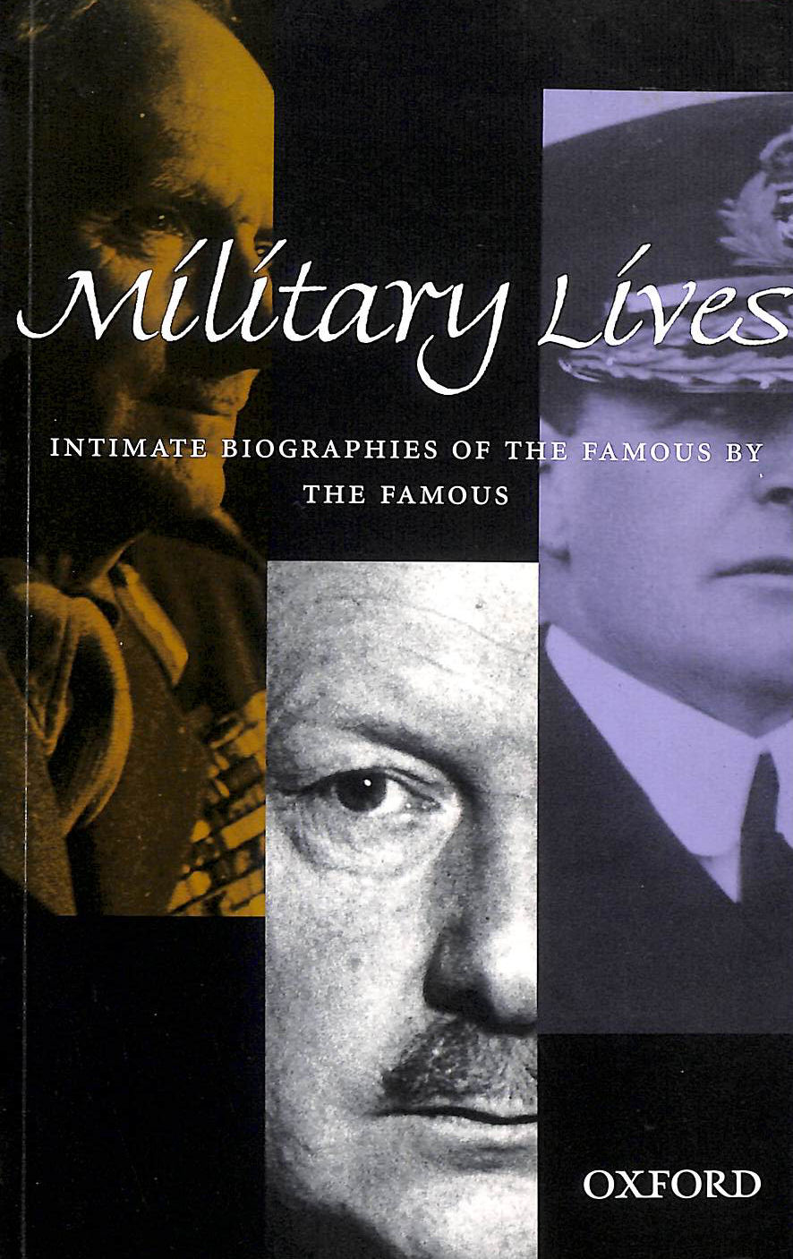 Military Lives: Intimate Biographies of the Famous by the Famous