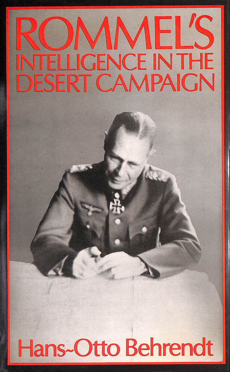 Rommel's Intelligence in the Desert Campaign