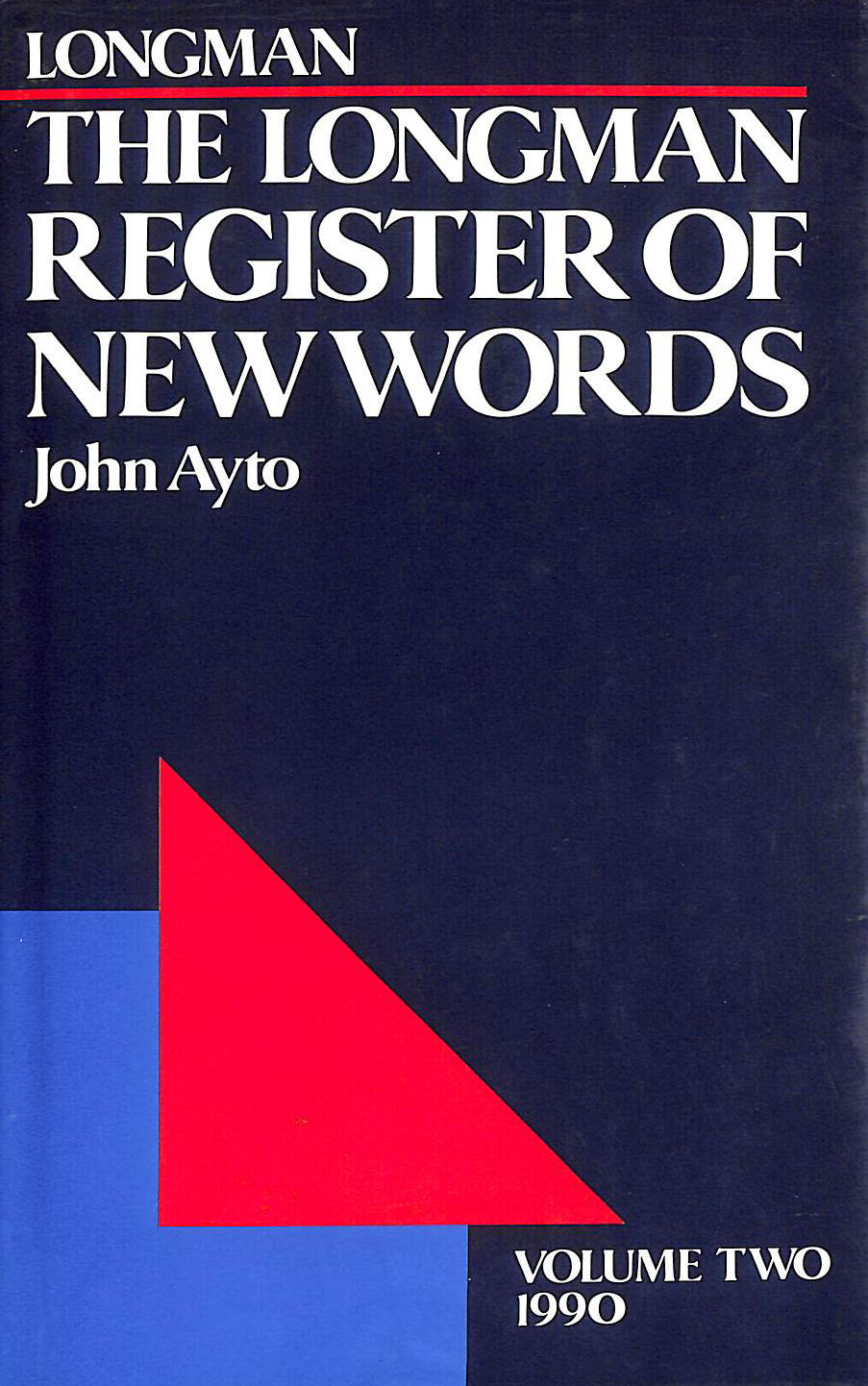 The Longman Register of New Words, Volume two 1990