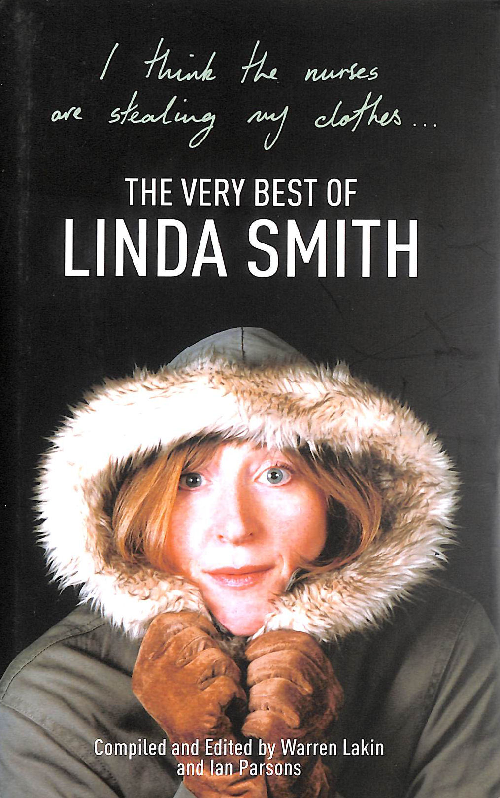 I Think the Nurses are Stealing My Clothes: The Very Best of Linda Smith