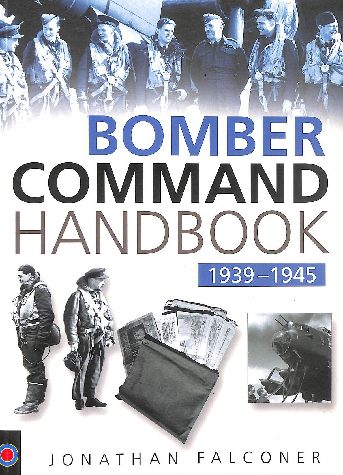 The Bomber Command Handbook, 1939-1945