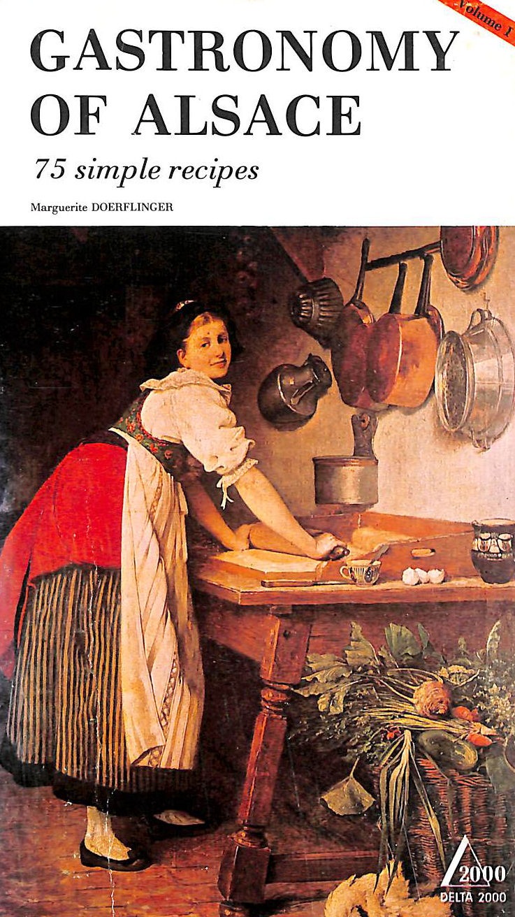 Gastronomy of Alsace: 75 Simple Recipes