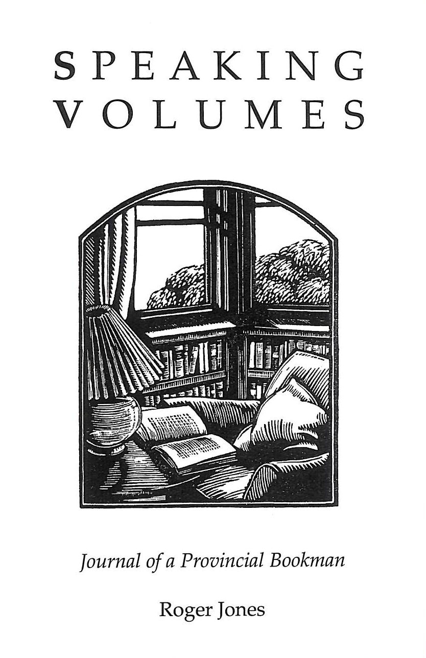 Speaking Volumes. Journal Of A Provincial Bookman