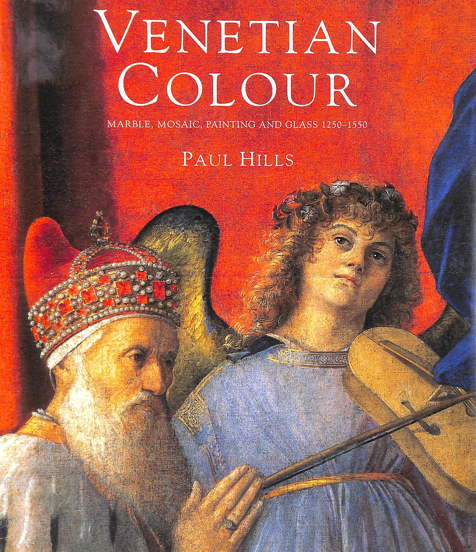 Venetian Colour Marble, Mosaic, Painting & Glass, 12501550: Marble, Mosaic, Painting and Glass, 1250-1550