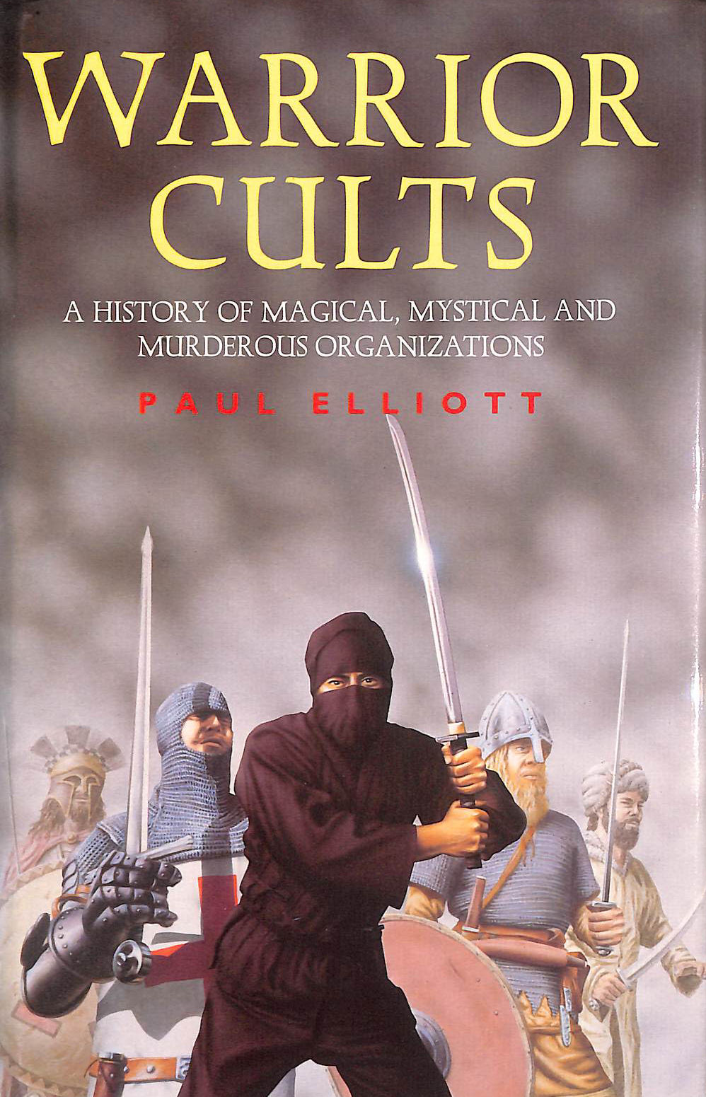 Warrior Cults: A History of Magical, Mystical and Murderous Organisations