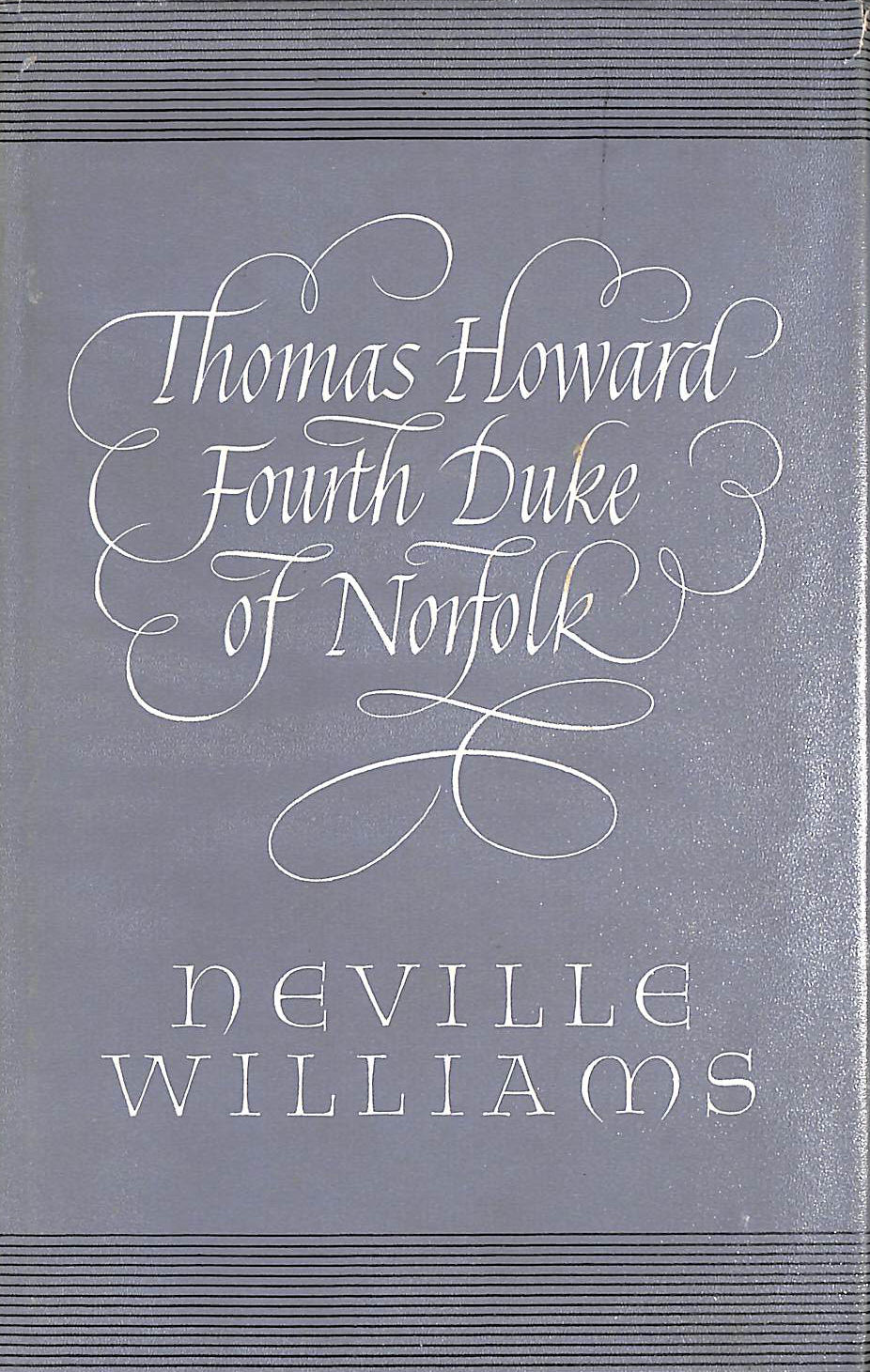 Thomas Howard, Fourth Duke of Norfolk. signed by the author