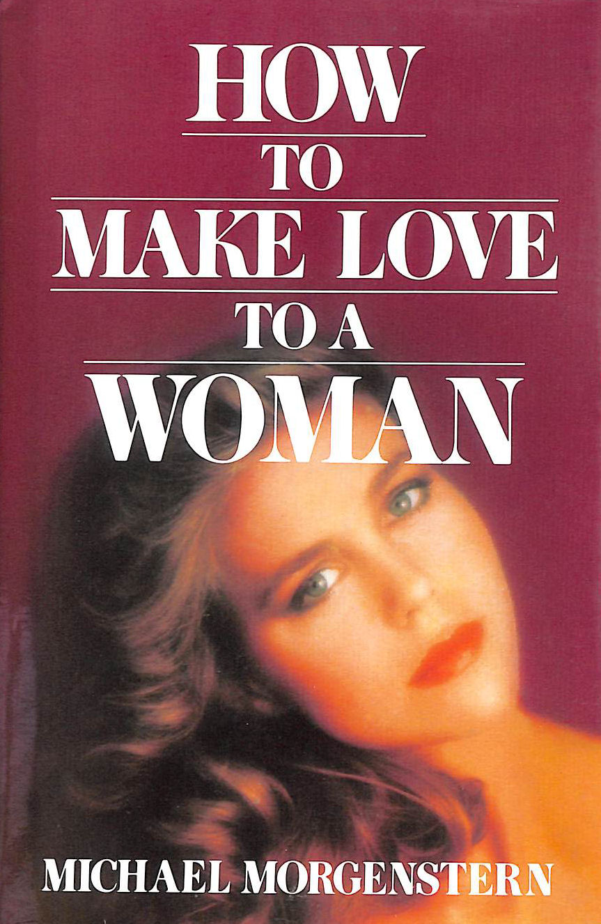 How to Make Love to a Woman