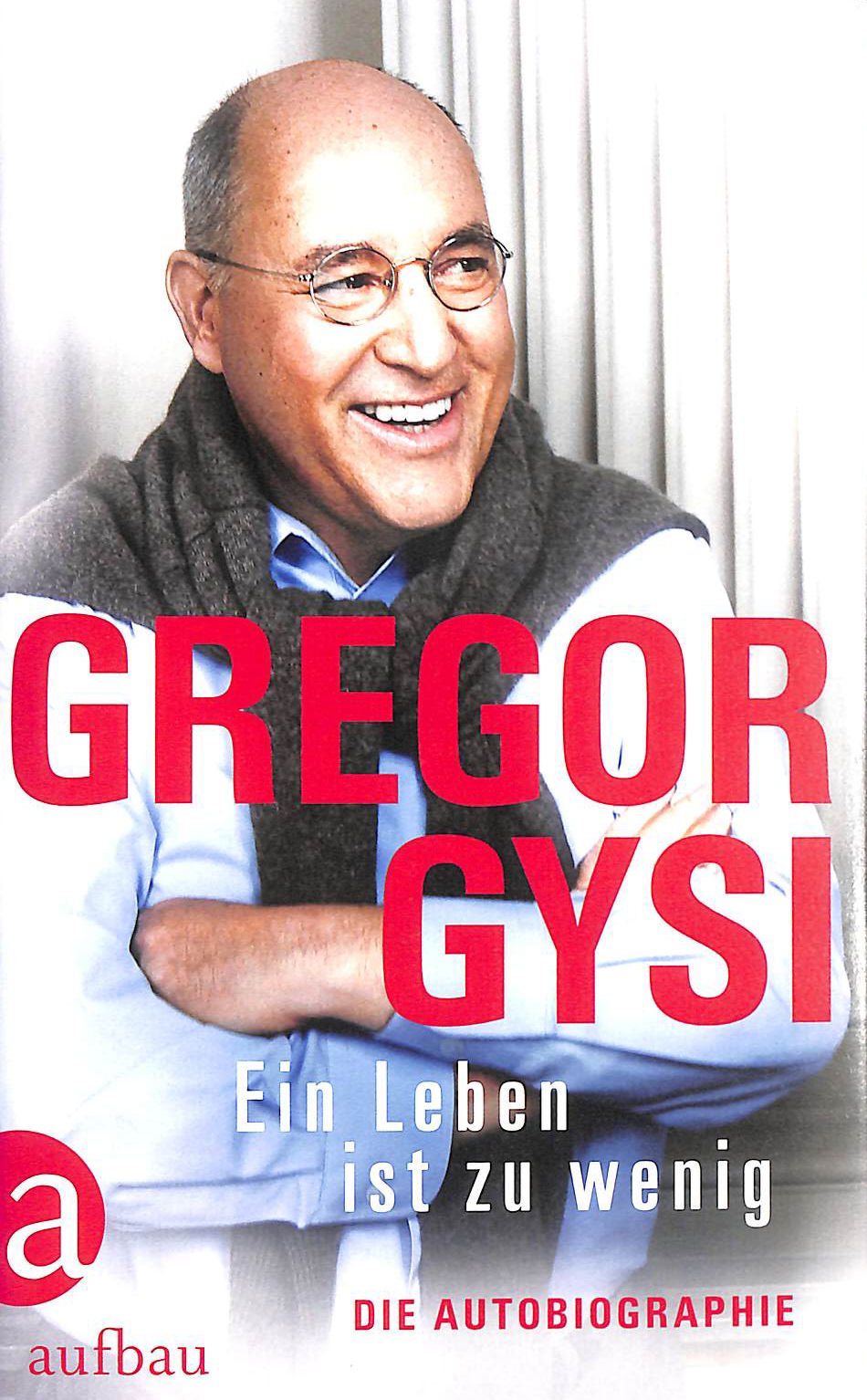 Ein Leben ist zu wenig: Die Autobiographie